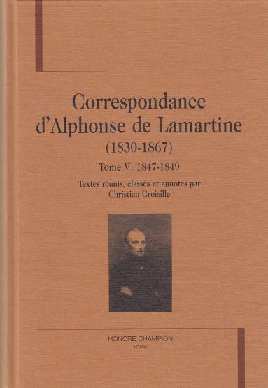 Correspondance D'Alphonse De Lamartine (1830-1867) Tome V: 1847-1849