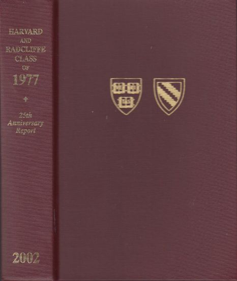 HARVARD AND RADCLIFFE CLASS OF 1977 TWENTY-FIFTH ANNIVERSARY REPORT