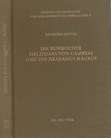 Die Bussbucher Halitgars Von Cambrai Und Des Hrabanus Maurus Ihre Uberlieferung Und Ihre Quellen
