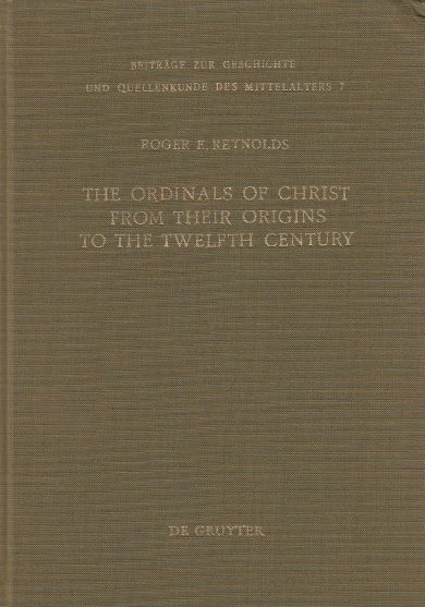 The Ordinals of Christ from Their Origins to the Twelfth Century