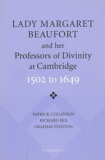 Lady Margaret Beaufort and her Professors of Divinity at Cambridge 1502 to 1649