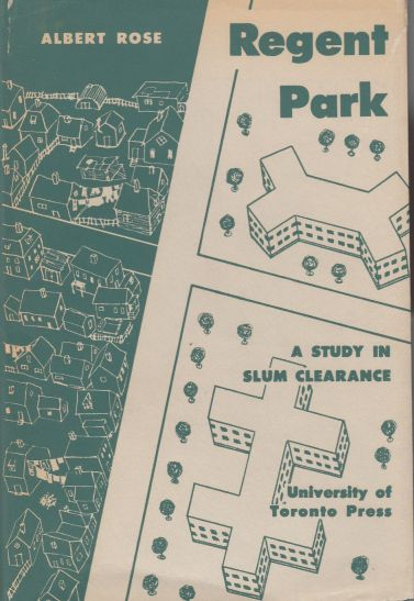 Regent Park. A Study in Slum Clearance