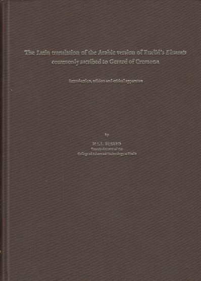 The Latin Translation of the Arabic Version of Euclid's Elements Commonly Ascribed to Gerard of Cremona Introduction, edition and critical apparatus