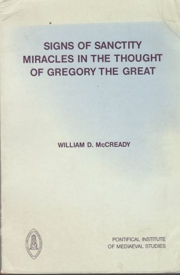 Signs of Sanctity Miracles in the Thought of Gregory the Great