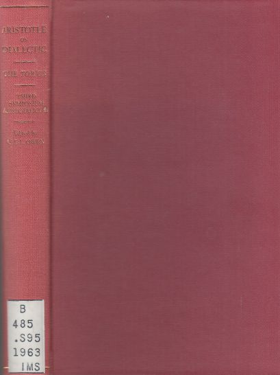 Aristotle on Dialectic The Topics--Proceedings of the Third Syposium Aristotelicum
