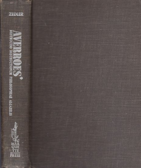 Averroes' Destructio Destructionum Philosophiae Algazelis in the Latin Version of Calo Calonymos