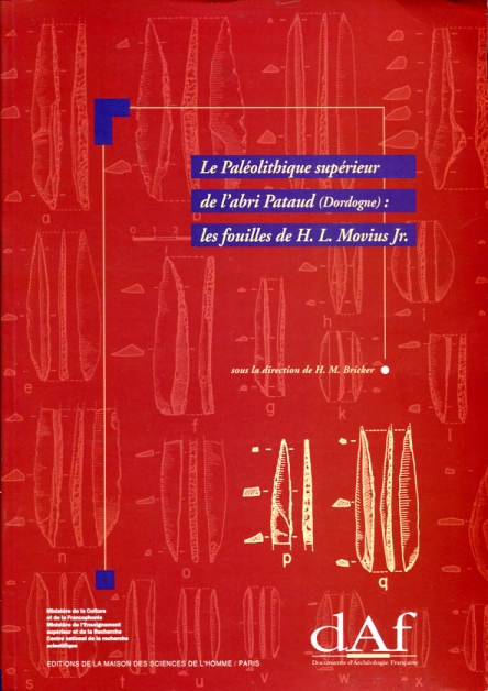 Le Paleolithique superieur de l'abri Pataud (Dordogne): Les fouilles de H.L. Movius, Jr. : suivi d'un inventaire analytique des sites aurignaciens . d'archéologie française) (French Edition)