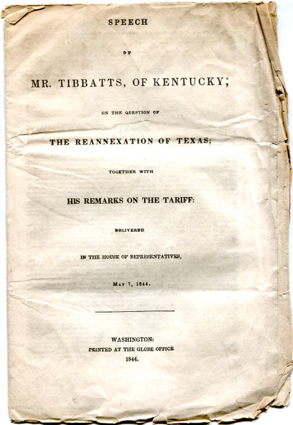 Speech of Mr. Tibbatts, of Kentucky; on the Question of The Reannexation of Texas; Together with His Remarks on the Tariff; Delivered in the House of Representatives May 7, 1844