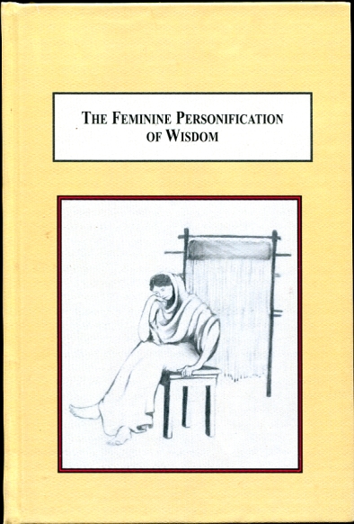 The Feminine Personification of Wisdom A Study of Homer's Penelope, Cappadocian Macrina, Boethius' Philosophia and Dante's Beatrice