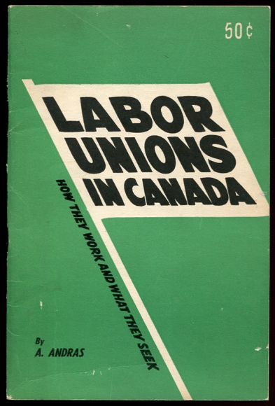 Labor Unions in Canada How They Work and What They Seek. Ownership signature of Lawrence Sefton
