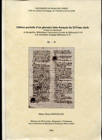 Edition partielle d'un glossaire latin-francais du XIVeme siecle M-N d'apres les manuscrits de Montpellier, Bibliotheque Universitaire H 110 et de Stockholm N 78