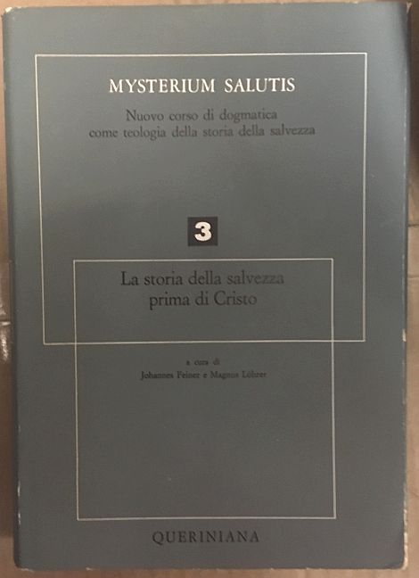 Mysterium Salutis. Parte I Nuovo Corso di dogmatica come teologia della storia della salvezza