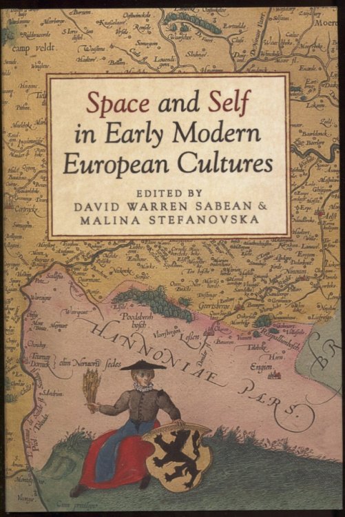Space and Self in Early Modern European Cultures