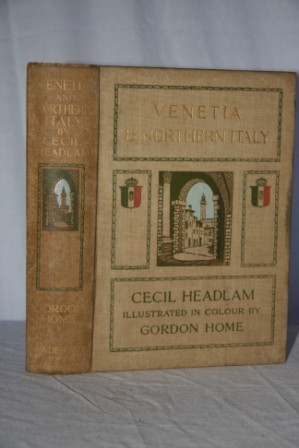 Venetia and Northern Italy Being the Story of Venice Lombardy & Emilia