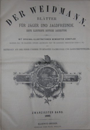 Der Weidmann. Blatter Fur Jager Und Jagdfreunde: Erste Illustrirte Deutsche Jagdzeitung . .