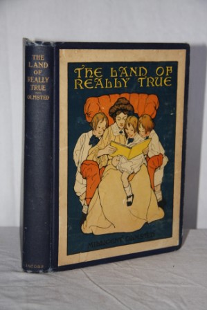 The Land of Really True: Being the Everyday Life of great-A, Little-A and Bouncing B.