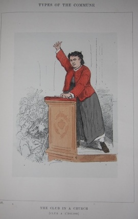 The Communists of Paris 1871. Types -- Physiognomies -- Characters; With Explanatory Text descriptive of each Design written expressly for this Edition By An Englishman. Eye-witness of the Scenes and Events of that Year