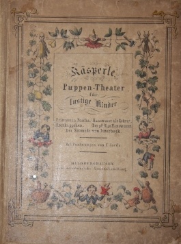 Kasperle. Puppen-Theater fur listige Kinder. Prinzessin Pomfia. Hanswurst al Rekrut. Rothkappchen. Der pfiffige Hanswurst. Der Schmidt von Juterbogk