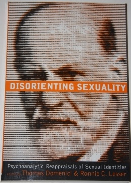 Disorienting Sexuality. Psychoanalytic Reappraisals of Sexual Identities
