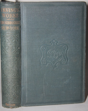 A History of New-York, From the Beginning of the World to the End of the Dutch Dynasty, . . .; The Author's Revised Edition. Complete in One Volume