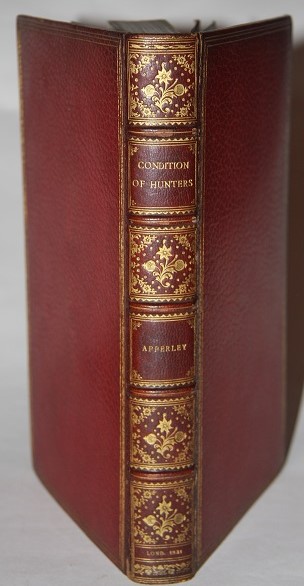 Remarks on the Condition of Hunters, The Choice of Horse, and Their Management: In a Series of Familiar Letters, originally Published in The Sporting Magazine between 1822 and 1828; With Notes and a Copious Index