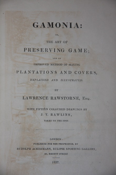 Gamonia: or The Art of Preserving Game; and An Improved Method of Making Plantations and Covers, Explained and Illustrated