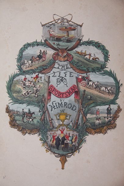 The Life of a Sportsman, with Thirty-Six Coloured Illustrations By Henry Alken