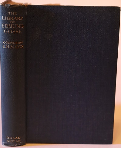 The Library of Edmund Gosse Being a Descriptive and Bibliographical Catalogue of a Portion of His Collection
