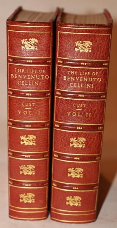 The Life of Benvenuto Cellini (2 Volumes); A New Version by Robert H. Cust