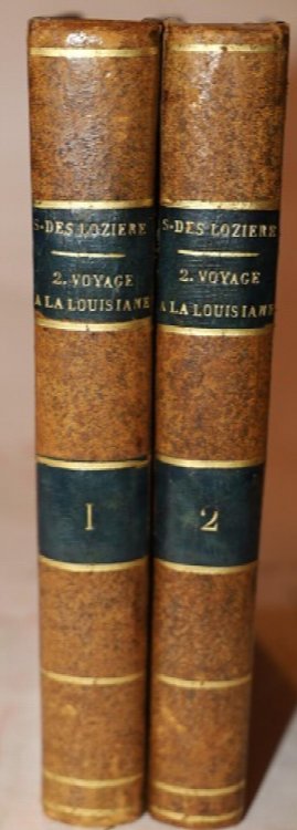 Second Voyage a la Louisiane, Faisant Suite au Premier de l'Auteur de 1794 a 1798 (Two Volumes); Contenant la vie militaire du Gnral Grondel . .