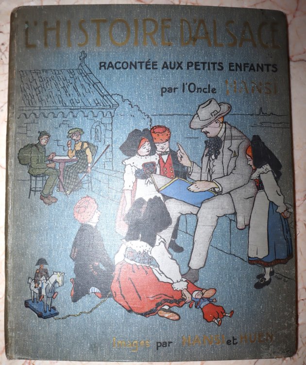 L'Histoire D'Alsace: Racontee Aux Petits Enfants D'Alsace et de France par L'Oncle Hansi