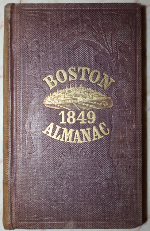 The Boston Almanac for the Year 1849; No. 14. Vol. 5