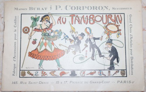 [Trade Catalogue] Au Tambourin. Maison Burat. P. Corporon, Successeur. Fabrique d'Accessoires pour le Cotillon. Catalogue C; Grand Choix d'Articles pour Distributions. Coiffures, Bannieres, Cannes farandoles, Decorations, Surprises, etc. etc.