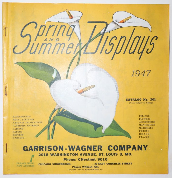 Spring and Summer Displays 1947 Garrison-Wagner Company; Catalog No. 201. Backgrounds Metal Fixtures Natural Decoratives Patriotic Materials Fabrics Papers Letters Gadgets Foliage FLowers Accessories Mannequins Materials Forms Heads Flags
