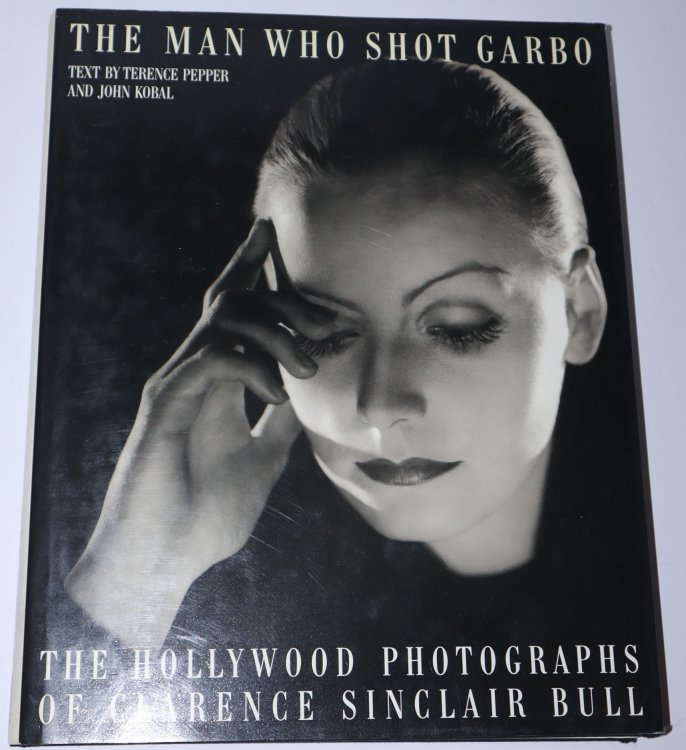 The Man Who Shot Garbo. The Hollywood Photographs of Clarence Sinclair Bull