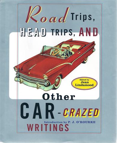 Road Trips, Head Trips, and Other Car-Crazed Writings