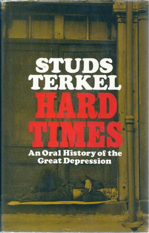 Hard Times : An Oral History of the Great Depression