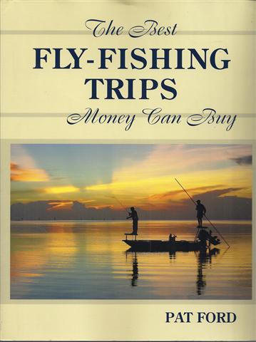 The Best Fly-Fishing Trips Money Can Buy