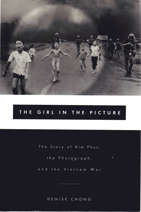 The Girl in the Picture: The Story of Kim Phuc, the Photographer and the Vietnam War