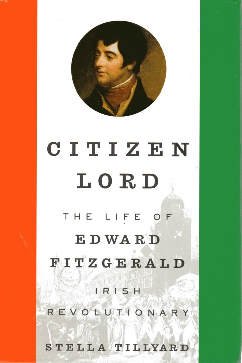 Citizen Lord: The Life of Edward Fitzgerald, Irish Revolutionary