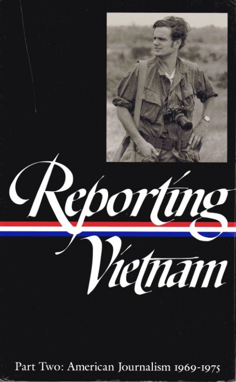 Reporting Vietnam: American Journalism 1969-1975