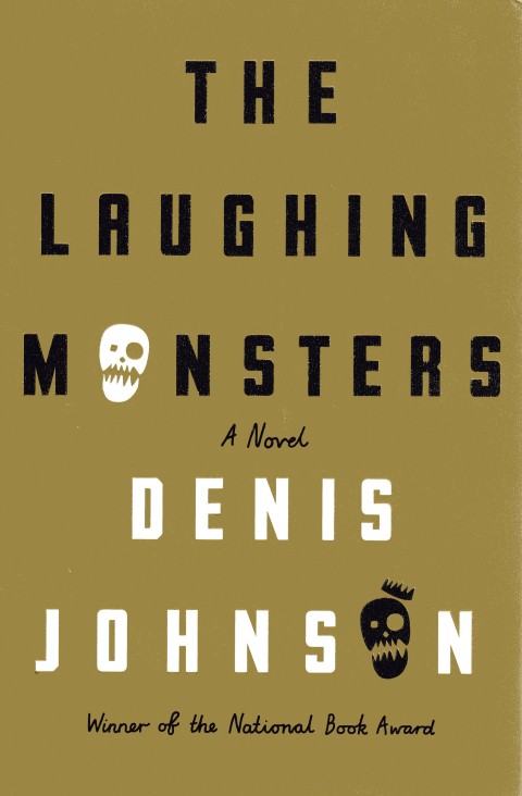 The Laughing Monsters: A Novel
