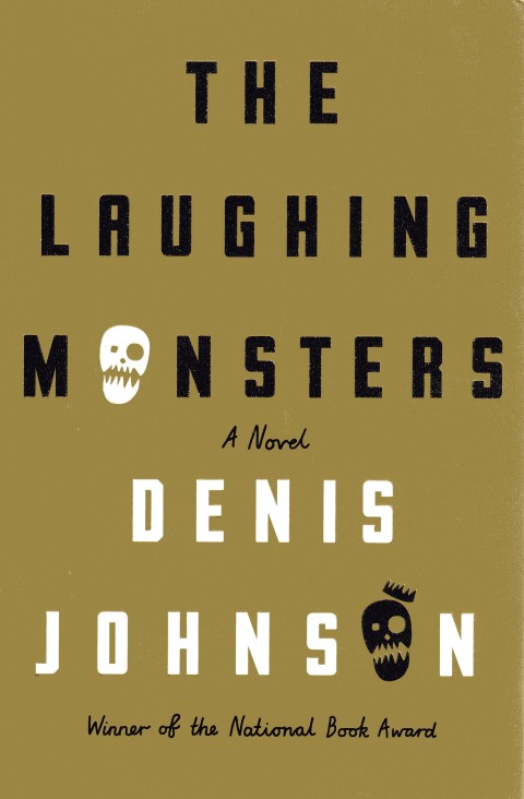 The Laughing Monsters: A Novel