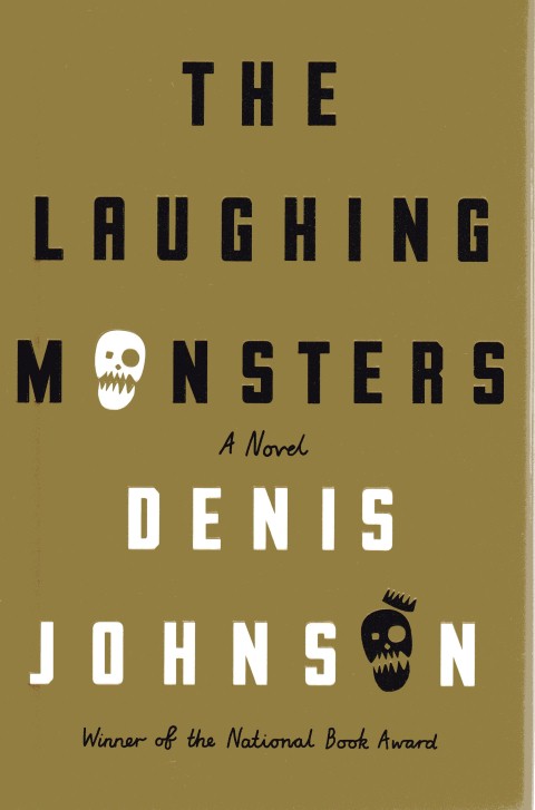 The Laughing Monsters: A Novel