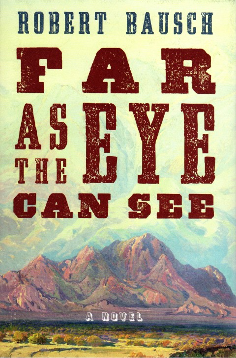 Far As the Eye Can See: A Novel