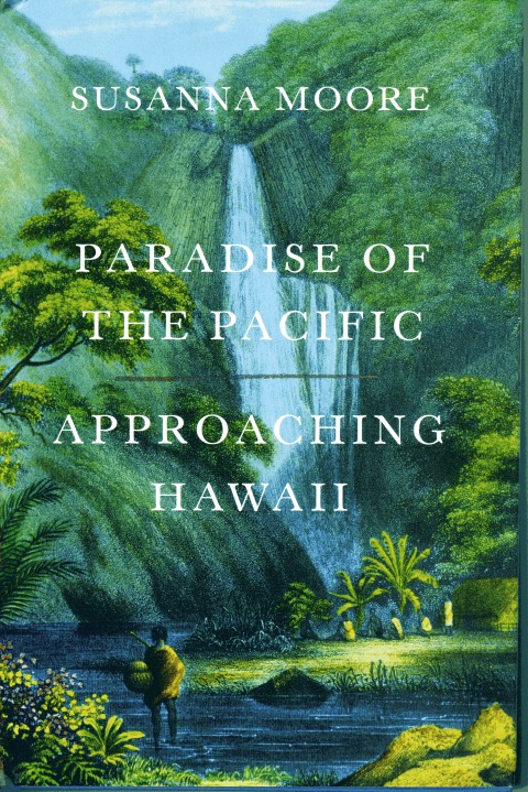 Paradise of the Pacific: Approaching Hawaii