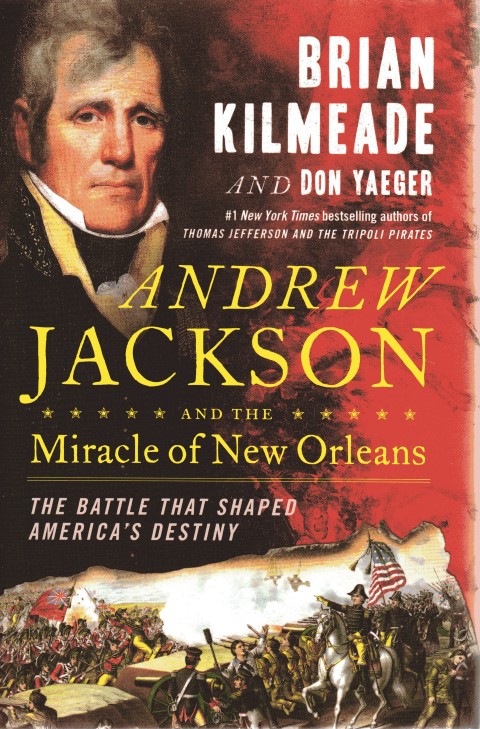 Andrew Jackson and the Miracle of New Orleans