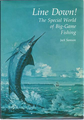 Line Down!: The Special World of Big-Game Fishing