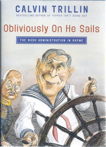 Obliviously on He Sails: The Bush Administration in Rhyme