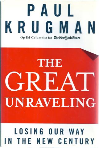The Great Unraveling : Losing Our Way in the New Century